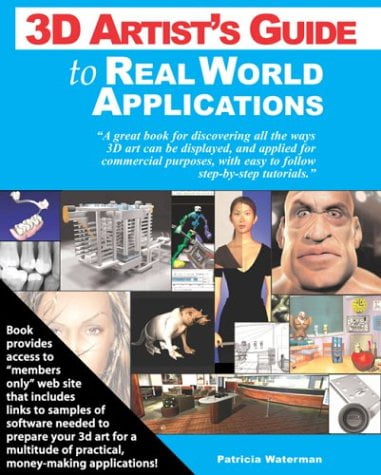 3D Artist's Guide to Real World Applications